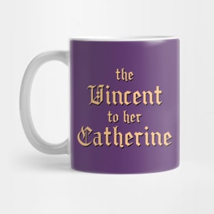 The Vincent to her Catherine Mug